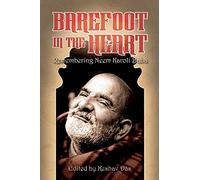 Barefoot in the Heart: Remembering Neem Karoli Baba: Neem Karoli Baba