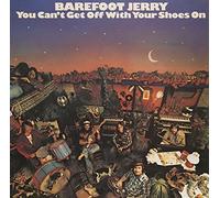 Barefoot Jerry - You Can't Get Off With Your Shoes On