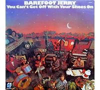 BAREFOOT JERRY - you can't get off with your shoes on LP