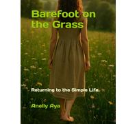 Barefoot on the Grass: Returning to the Simple Life
