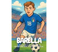 Barella: Come Nicolò ha trasformato la passione in successo.