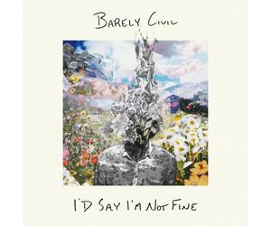 Barely Civil I'd Say I'm Not Fine (Vinyl LP)