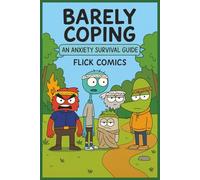Barely Coping: An Anxiety Survival Guide