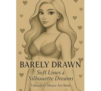 Barely Drawn: Soft Lines & Silhouette Dreams - A Boudoir Muses Art Book