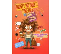 Barely Holding It Together, But Make It Stylish: A sarcastic journal for tired souls who are barely functioning - but still fabulous.