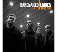 Barenaked Ladies - All In Good Time