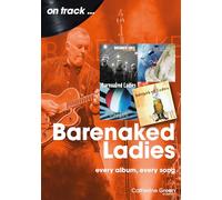 Barenaked Ladies: Every Album, Every Song