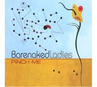 barenaked ladies - Pinch ME