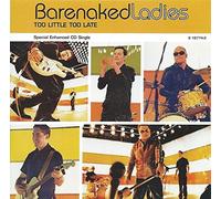 Barenaked Ladies - Too Little Too Late