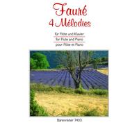 BARENREITER FAURE GABRIEL - 4 MELODIES - FLUTE, PIANO