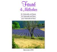BARENREITER FAURE GABRIEL - 4 MELODIES - VIOLONCELLO, PIANO Classical sheets Cello