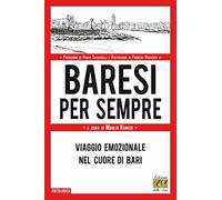 Baresi per sempre. Viaggio emozionale nel cuore di Bari