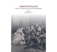 Baretti’s England. Figure e momenti del Settecento anglo-italiano