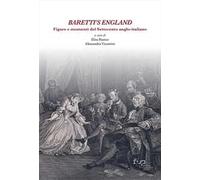 Baretti’s England. Figure e momenti del Settecento anglo-italiano