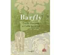 Barfly, guida illustrata ai Caffè Letterari - 2015 - Nuages