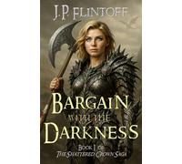 Bargain with the Darkness: The Shattered Crown Saga