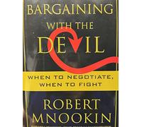 Bargaining with the Devil: When to Negotiate, When to Fight