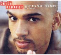 Barge,Chico de - Give You What You Want