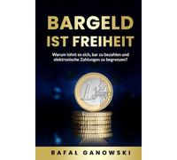 Bargeld ist Freiheit: Warum lohnt es sich, bar zu bezahlen und elektronische Zahlungen zu begrenzen?