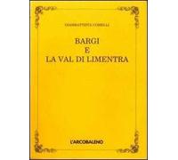 Bargi e la val di Limentra (rist. anast.)