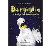 Bargiglio. Il gallo col sopracciglio