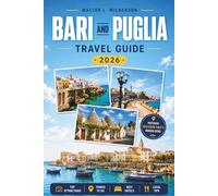 Bari and Puglia Travel Guide 2026: A Journey Through Ancient Trulli, Baroque Cities, Adriatic Coastlines & the Soul of Southern Italy