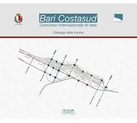Bari Costasud. Concorso Internazionale di Idee