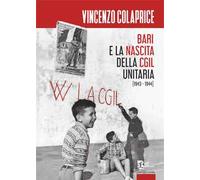 Bari e la nascita della CGIL unitaria (1943-1944)