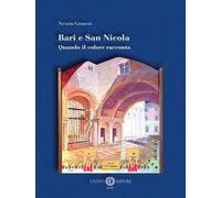 Bari e San Nicola. Quando il colore racconta. Ediz. illustrata