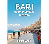 Bari Guida Di Viaggio 2025-2026