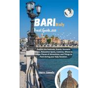 Bari Italy Travel Guide 2026: Explore the Festivals, Events, Souvenir Shops, Relaxation Spots, Cuisines, Where to Lodge, Places of Attractions, and Things to Pack during your Italy Vacation.