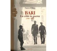 Bari. La città in guerra. (1940-1945) - [Gelsorosso]