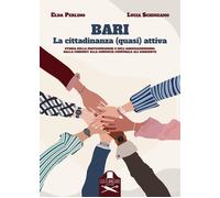 Bari. La cittadinanza (quasi) attiva. Storia della partecipazione e dell'a...