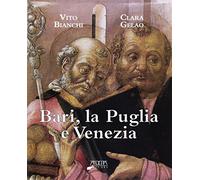 Bari, la Puglia e Venezia - [Mario Adda Editore]