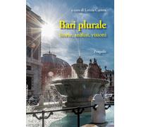 Bari plurale. Storie, analisi, visioni - [Progedit]