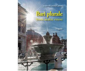 Bari plurale. Storie, analisi, visioni - [Progedit]