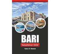 Bari Reiseführer 2026: Erkunden Sie Süditaliens versteckte Schätze, die lokale Kultur, die Küche und die wichtigsten Sehenswürdigkeiten