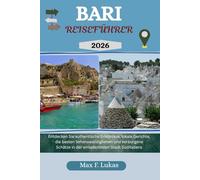 BARI REISEFÜHRER: Entdecken Sie authentische Erlebnisse, lokale Gerichte, die besten Sehenswürdigkeiten und verborgene Schätze in der einladendsten Stadt Süditaliens