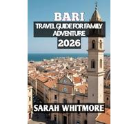 Bari Travel Guide for Family Adventure 2026