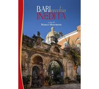 Bari vecchia inedita - [Gelsorosso]