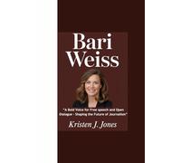 BARI WEISS: “A Bold Voice for Free speech and Open Dialogue - Shaping the Future of Journalism”