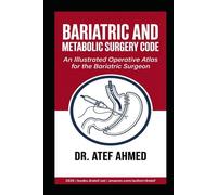 Bariatric and Metabolic Surgery Code: An Illustrated Operative Atlas for the Bariatric Surgeon
