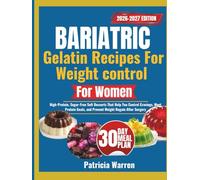Bariatric Gelatin Recipes for Weight Control for Women: High-Protein, Sugar-Free Soft Desserts That Help You Control Cravings, Meet Protein Goals, and Prevent Weight Regain After Surgery