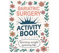 Bariatric Surgery Recovery Activity Book: Funny Gift and Relaxing Activities to Support Through Gastric Bypass Surgery (With Over 90 Games.... Coloring pages, Word search and more puzzles)