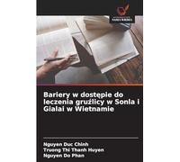 Bariery w dost¿pie do leczenia gru¿licy w Sonla i Gialai w Wietnamie