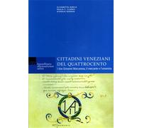 Barile,Elisabetta. - Cittadini veneziani del Quattrocento. I due Giovanni Marcan