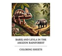 Bariş and Leyla in the Amazon Rainforest: Coloring Sheets