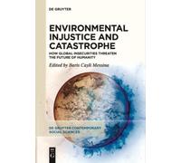 Baris Cayli Messina Environmental Injustice and Catastrophe (Tascabile)