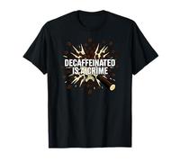 Barista Espresso Decaffeinated Is A Crime Maglietta