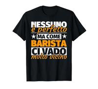 Barista Regalo Divertente - Nessuno è Perfetto ma Come Baris Maglietta, Uomo, Nero, XXL